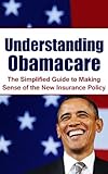 Understanding Obamacare The Simplified Guide To Making Sense Of The New Insurance Policy Affordable Care Act Health Insurance Marketplace Us Department Of Health