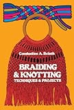 Braiding And Knotting Techniques And Projects English Edition