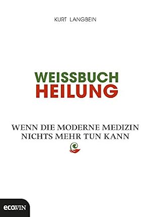 Weissbuch Heilung Kurt Langbein