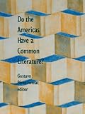 Do The Americas Have A Common Literature English Edition