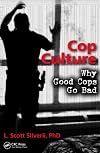 Cop culture : why good cops go bad