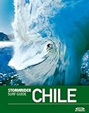 The Stormrider Surf Guide Chile Stormrider Surfing Guides English Edition