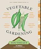 The Timber Press Guide To Vegetable Gardening In The Southeast Regional Vegetable Gardening Series English Edition