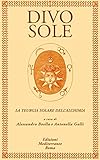 Divo Sole La Teurgia Solare Dellalchimia Italian Edition