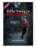 Fifty Years In Polygamy Big Secrets And Little White Lies