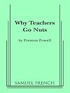 Why Teachers Go Nuts