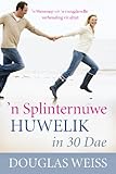 N Splinternuwe Huwelik In 30 Dae N Wenresep Vir N Vreugdevolle Verhouding Vir Altyd Afrikaans Edition