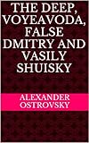The Deep Voyeavoda False Dmitry And Vasily Shuisky English Edition