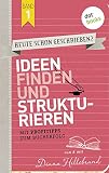 Heute Schon Geschrieben Band 1 Ideen Finden Und Strukturieren Mit Profitipps Zum Bucherfolg German Edition