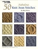 50 Fabulous Knit Aran Stitches English Edition