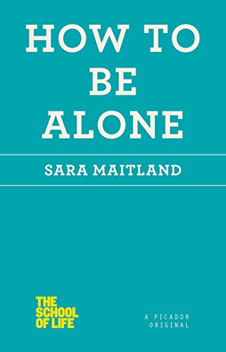 How to Be Alone (By: Sara Maitland) cover