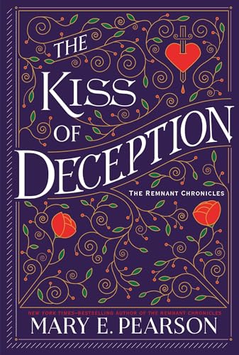 The Kiss of Deception: The Remnant Chronicles, Book One