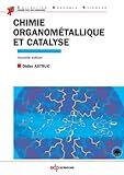Chimie Organom%C3%A9tallique Et Catalyse   Avec Exercices Corrig%C3%A9s (grenoble Sciences)
