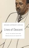 Lines Of Descent The W E B Du Bois Lectures Book 14 English Edition