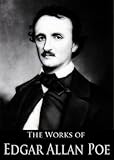 The Complete Works Of Edgar Allan Poe The Raven The Lighthouse The Pit And The Pendulum The Black Cat And More 205 Tales Novels Drama Essays And Articles English Edition