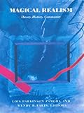 Magical Realism Theory History Community English Edition