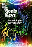 The Sonic Keys Sound Light Frequency English Edition
