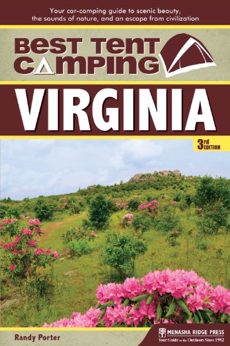 Best Tent Camping: Virginia: Your Car-Camping Guide to Scenic Beauty, the Sounds of Nature, and an Escape from Civilization book cover