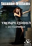 Trompe L'ennui: Jeu Vampirique, T1