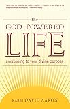 The Godpowered Life Awakening To Your Divine Purpose English Edition