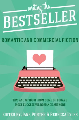 Writing the Bestseller: Romantic And Commercial Fiction book cover