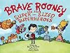 Brave Rooney and the Super-Sized Superheroes