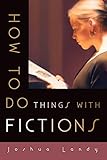 How To Do Things With Fictions English Edition