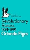 Revolutionary Russia 18911991 A Pelican Introduction Pelican Books English Edition