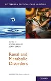 Renal And Metabolic Disorders Pittsburgh Critical Care Medicine English Edition