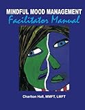 Mindful Mood Management Facilitator Manual English Edition