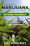 The Medical Marijuana Guide Natures Pharmacy Whole Plant Medicine English Edition