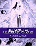 The Armor Of Amaterasu Ohkami English Edition