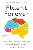 Fluent Forever How To Learn Any Language Fast And Never Forget It English Edition