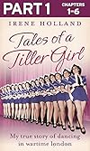 Tales of a Tiller Girl Part 1 of 3