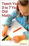 Teach Your 3 To 7 Year Old Math English Edition