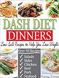 Dash Diet Dinners Low Salt Recipes To Help You Lose Weight Lower Blood Pressure And Live Healthier English Edition