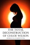 The Total Deconstruction Of Chloe Wilson