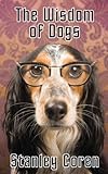The Wisdom Of Dogs English Edition