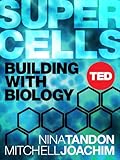 Super Cells Building With Biology Ted Books Book 41 English Edition