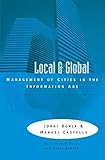 Local And Global The Management Of Cities In The Information Age English Edition