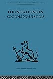Foundations In Sociolinguistics An Ethnographic Approach International Behavioural And Social Sciences Classics From The Tavistock Press 6 English Edition