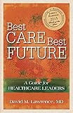 Best Care Best Future A Guide For Healthcare Leaders English Edition