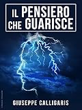 Il Pensiero Che Guarisce Edizione Integrale Italian Edition