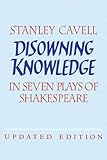 Disowning Knowledge In Seven Plays Of Shakespeare English Edition