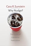 Why Nudge The Politics Of Libertarian Paternalism The Storrs Lectures Series English Edition