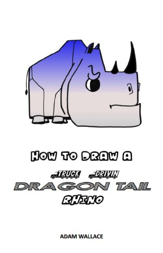 How to Draw a Truck Drivin', Dragon Tail Rhino book cover