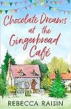 Chocolate Dreams At The Gingerbread Cafe The Gingerbread Caf Book 2 English Edition