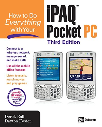 How to Do Everything with Your iPAQ Pocket PC, Third Edition (By: Derek Ball) cover