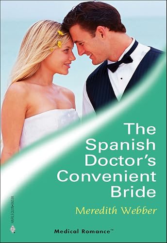 The Spanish Doctor's Convenient Bride (By: Meredith Webber) cover