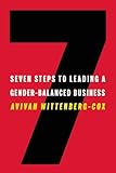 Seven Steps To Leading A Genderbalanced Business English Edition